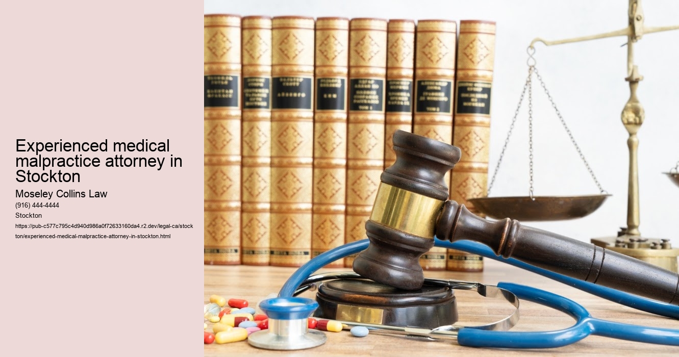 Experienced medical malpractice attorney in Stockton