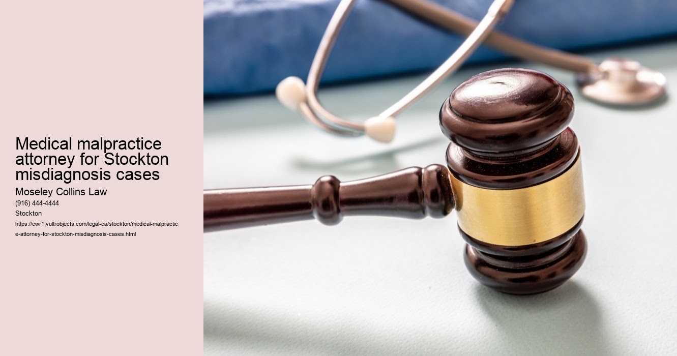 Medical malpractice attorney for Stockton misdiagnosis cases